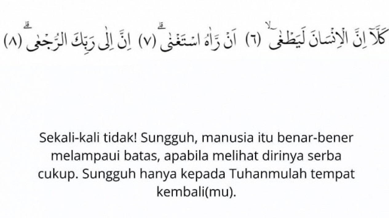 Tafsir Surah Al Alaq Ayat 6 8 Wahai Umat Manusia Janganlah Melampaui
