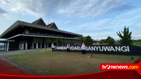 Dahsyat, Bandara Banyuwangi Ini Ditetapkan Salah Satu Dari 7 Bandara ...